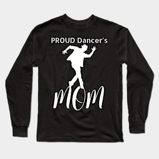 Proud Dancer's Mom Long Sleeve T-Shirt